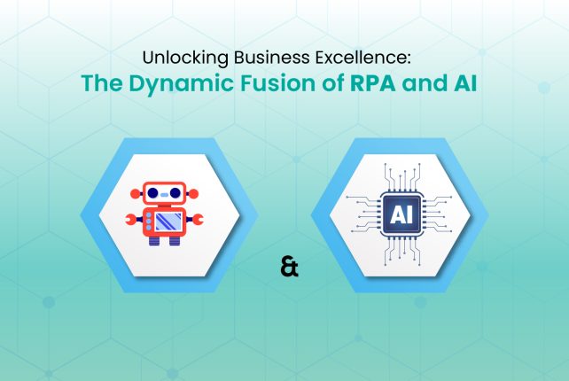 Unlocking-Business-Excellence_The-Dynamic-Fusion-of-RPA-and-AI-blog-01.jpg